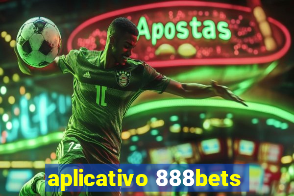 aplicativo 888bets